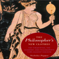 Nickolas Pappas - The Philosopher_s New Clothes. The Theaetetus, the Academy, and Philosophy’s Turn against Fashion (Retail)