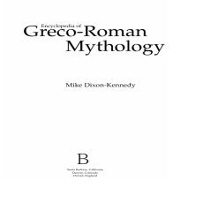 Mike Dixon-Kennedy - Encyclopedia of Greco-Roman Mythology Mike Dixon-Kennedy - Encyclopedia of Greco-Roman Mythology