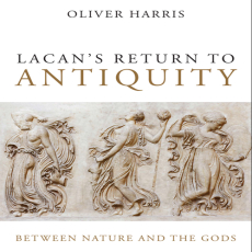 Oliver Harris - Lacan_s Return to Antiquity. Between Nature and the Gods (Retail) Oliver Harris - Lacan_s Return to Antiquity. Between Nature and the Gods (Retail)
