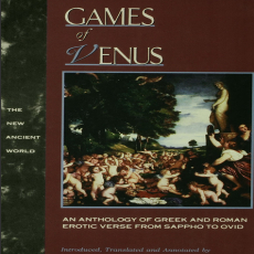 Peter Bing, Rip Cohen - Games of Venus. An Anthology of Greek and Roman Erotic Verse from Sappho to Ovid (The New Ancient World) (Retail) Peter Bing, Rip Cohen - Games of Venus. An Anthology of Greek and Roman Erotic Verse from Sappho to Ovid (The New Ancient World) (Retail)