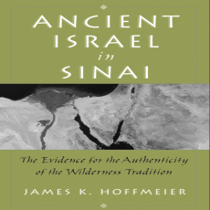 James K. Hoffmeier -  Ancient Israel in Sinai. The Evidence for the Authenticity of the Wilderness Tradition (Retail)