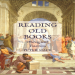 Peter Mack - Reading Old Books. Writing with Traditions (Retail)